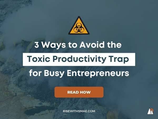 3 Ways to Avoid the Toxic Productivity Trap