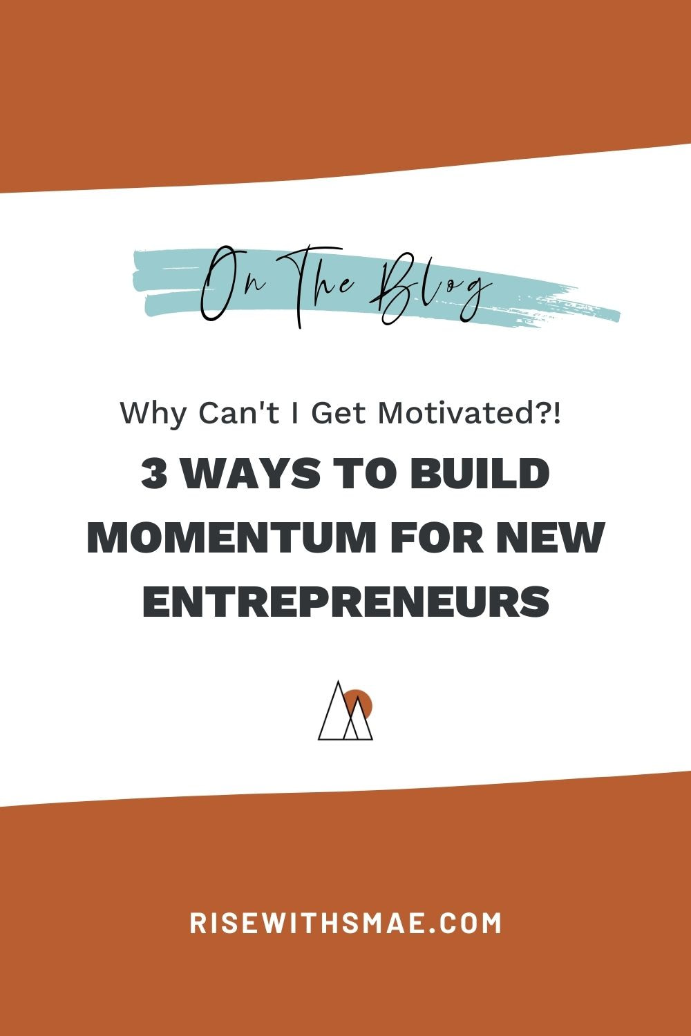 Why Can’t I Get Motivated?! 3 Ways to Build Momentum for New Entrepreneurs