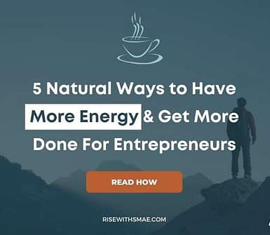 5 Natural Ways to Have More Energy & Get More Done For Entrepreneurs