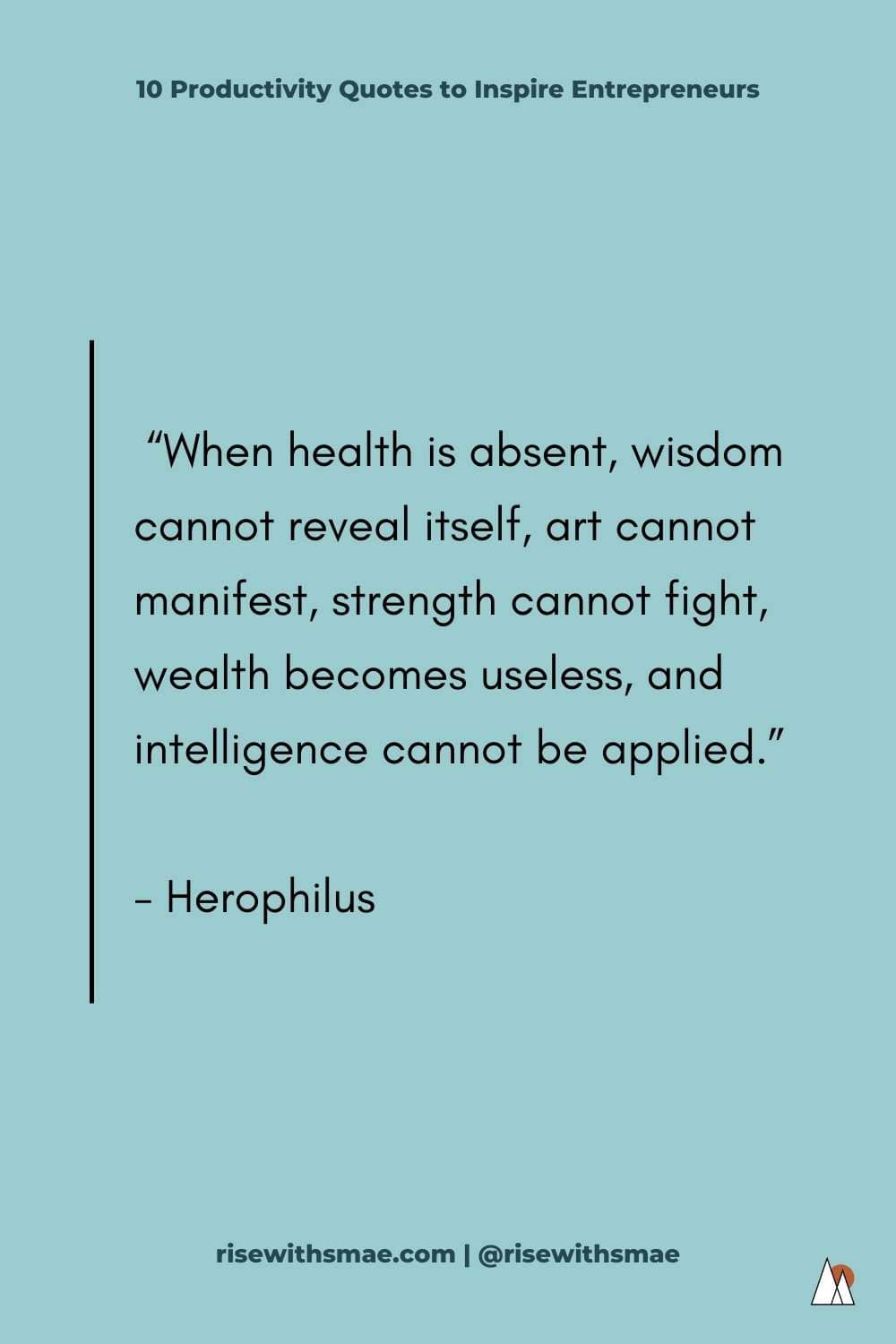 PRODUCTIVITY QUOTES FOR ENTREPRENEURS - Herophilus | Pin Image!