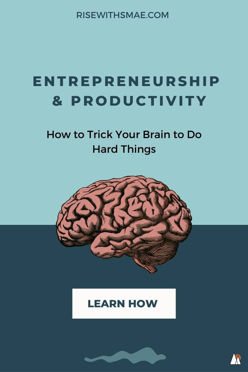 Entrepreneurship and Productivity: 5 Easy Ways Trick Your Brain to Do Hard Things